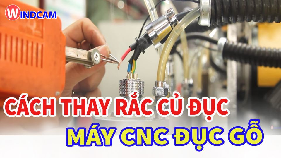 Cách thay rắc củ đục Spindle máy CNC 